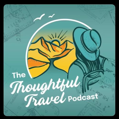 The Thoughtful Travel Podcast